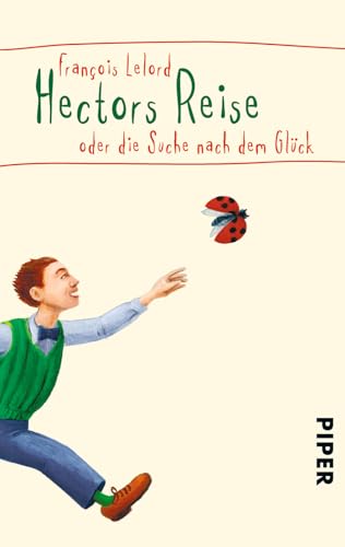 Hectors Reise (Hectors Abenteuer 1): oder die Suche nach dem Glück | Der inspirierende Bestseller über den Sinn des Lebens - Francois Lelord