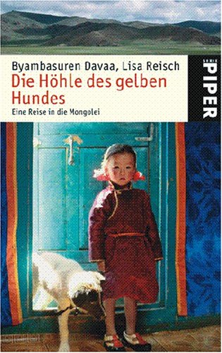 Die Höhle des gelben Hundes. Eine Reise in die Mongolei. Mit 32 Bildseiten mit 60 farbigen Fotos ...