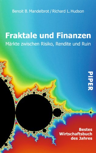 Fraktale und Finanzen: Märkte zwischen Risiko, Rendite und Ruin - MANDELBROT, Benoit B.; HUDSON, Richard L.