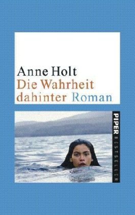 Die Wahrheit dahinter: Roman - Holt, Anne