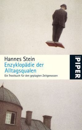 Stock image for Enzyklopädie der Alltagsqualen: Ein Trostbuch für den geplagten Zeitgenossen for sale by Nietzsche-Buchhandlung OHG