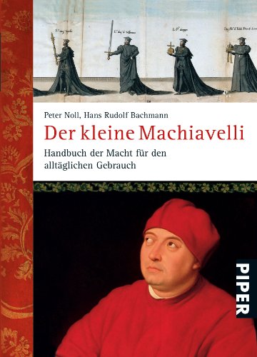 Beispielbild fr Der kleine Machiavelli: Handbuch der Macht fr den alltglichen Gebrauch zum Verkauf von medimops
