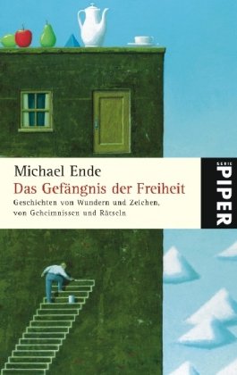 Das GefÃ¤ngnis der Freiheit (9783492249904) by Michael Ende