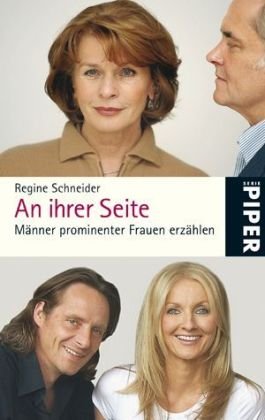 Stock image for An ihrer Seite: Männer prominenter Frauen erzählen von Schneider, Regine for sale by Nietzsche-Buchhandlung OHG