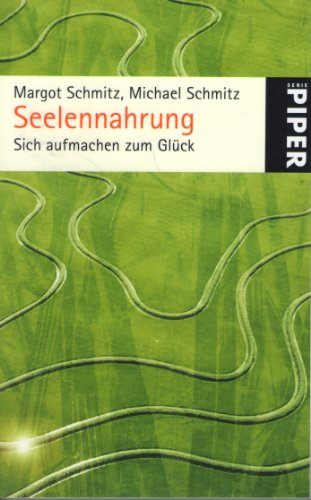 Beispielbild fr Seelennahrung: Sich aufmachen zum Glck zum Verkauf von Versandantiquariat Felix Mcke