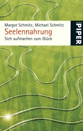 Stock image for Seelennahrung: Sich aufmachen zum Glck for sale by Versandantiquariat Felix Mcke