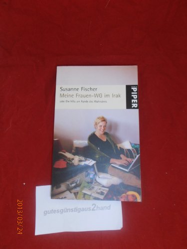 Beispielbild fr Meine Frauen-WG im Irak: oder Die Villa am Rande des Wahnsinns zum Verkauf von Leserstrahl  (Preise inkl. MwSt.)