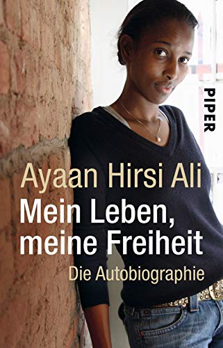 Mein Leben, meine Freiheit : die Autobiographie / Ayaan Hirsi Ali. Aus dem Engl. von Anne Emmert und Heike Schlatterer - Hirsi Ali, Ayaan (Verfasser)
