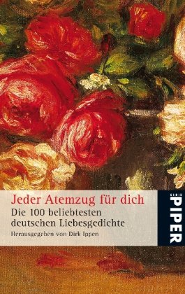 Beispielbild fr Jeder Atemzug fr dich: Die 100 beliebtesten deutschen Liebesgedichte zum Verkauf von medimops