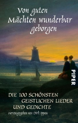 Beispielbild fr Von guten Mächten wunderbar geborgen: Die 100 sch nsten geistlichen Lieder und Gedichte zum Verkauf von WorldofBooks