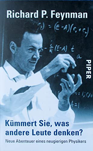 Kümmert Sie, was andere Leute denken?: Neue Abenteuer eine neugierigen Physikers - Feynman, Richard P.