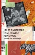 Stock image for Tiger fressen keine Yogis: Stories von unterwegs for sale by medimops