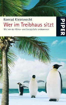 Stock image for Wer im Treibhaus sitzt: Wie wir der Klima- und Energiefalle entkommen for sale by Der Bcher-Br