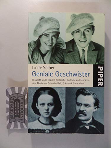 Geniale Geschwister : Elisabeth und Friedrich Nietzsche, Gertrude und Leo Stein, Ana María und Salvador Dalí, Erika und Klaus Mann. Linde Salber / Piper ; 5294 - Salber, Linde (Verfasser)