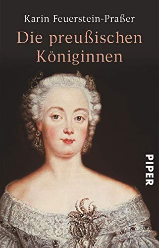 Die preußischen Königinnen - Karin Feuerstein-Praßer