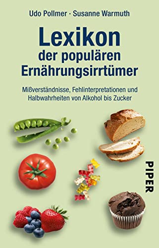 9783492253352: Lexikon der populren Ernhrungsirrtmer: Miverstndnisse, Fehlinterpretationen und Halbwahrheiten von Alkohol bis Zucker