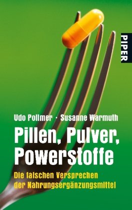 Stock image for Pillen, Pulver, Powerstoffe: Die falschen Versprechen der Nahrungsergnzungsmittel for sale by medimops