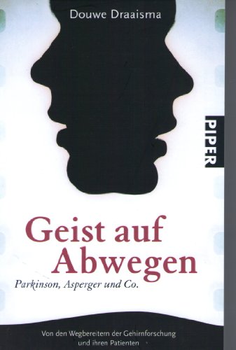 Beispielbild fr Geist auf Abwegen: Parkinson, Asperger und Co.Von den Wegbereitern der Gehirnforschung und ihren Patienten zum Verkauf von medimops