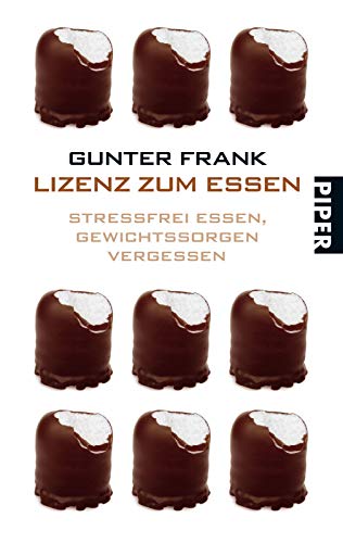 Stock image for Lizenz zum Essen: Stressfrei essen, Gewichtssorgen vergessen for sale by Goldstone Books