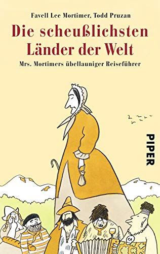 9783492253741: Die scheulichsten Lnder der Welt: Mrs. Mortimers bellauniger Reisefhrer