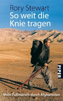 9783492254229: So weit die Knie tragen: Mein Fumarsch duch Afghanistan