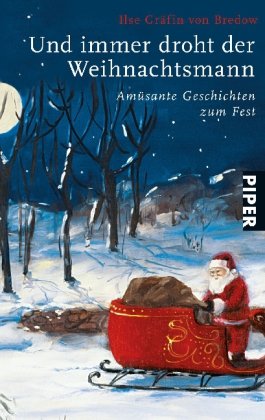 Und immer droht der Weihnachtsmann: Amüsante Geschichten zum Fest - Bredow Ilse Gräfin, von