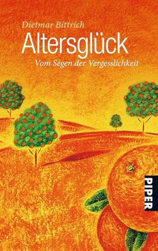 Stock image for Altersglck: Vom Segen der Vergesslichkeit for sale by Buchhandlung & Antiquariat Rother