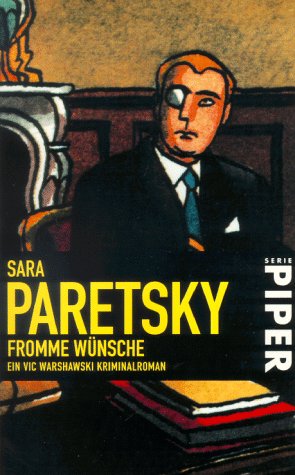 Fromme WÃ¼nsche. Ein Vic Warshawski Kriminalroman. ( Spannung). (9783492255172) by Paretsky, Sara