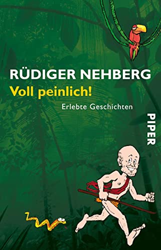 Voll peinlich! : Erlebte Geschichten - Rüdiger Nehberg