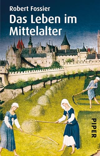 Das Leben im Mittelalter (9783492257206) by Fossier, Robert