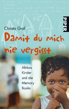 Beispielbild fr Damit du mich nie vergisst: Afrikas Kinder und die Memory Books zum Verkauf von medimops