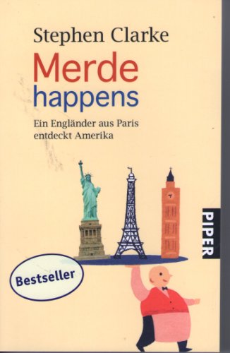 Stock image for Merde happens: Ein Englnder aus Paris entdeckt Amerika for sale by medimops