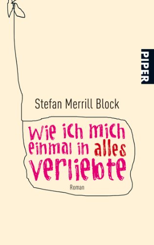 Stock image for Wie ich mich einmal in alles verliebte: Roman for sale by medimops