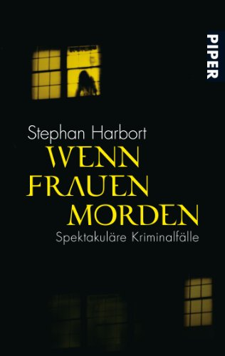 Beispielbild fr Wenn Frauen morden: Spektakulre Kriminalflle zum Verkauf von medimops