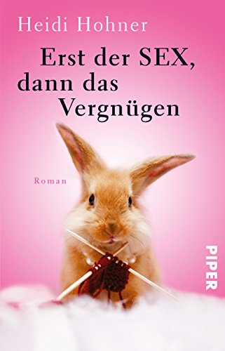 Stock image for Erst der Sex, dann das Vergngen: Roman for sale by medimops