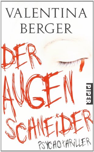 Der Augenschneider - Psychothriller - Berger, Berta