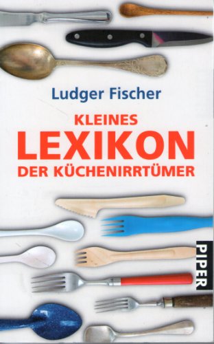 Beispielbild fr Kleines Lexikon der Küchenirrtümer zum Verkauf von WorldofBooks