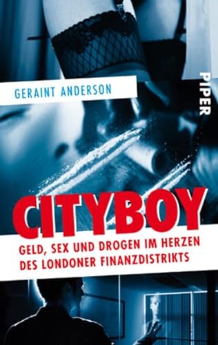Imagen de archivo de Cityboy: Geld, Sex und Drogen im Herzen des Londoner Finanzdistrikts a la venta por medimops