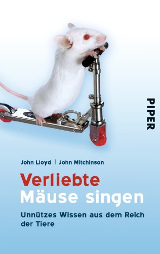 Imagen de archivo de Verliebte M?use singen: Unn?tzes Wissen aus dem Reich der Tiere a la venta por Reuseabook