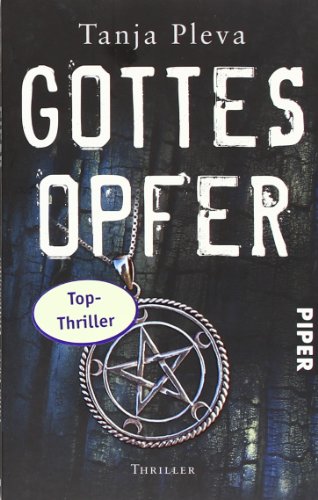 Gottesopfer: Thriller : Thriller. Originalausgabe - Tanja Pleva