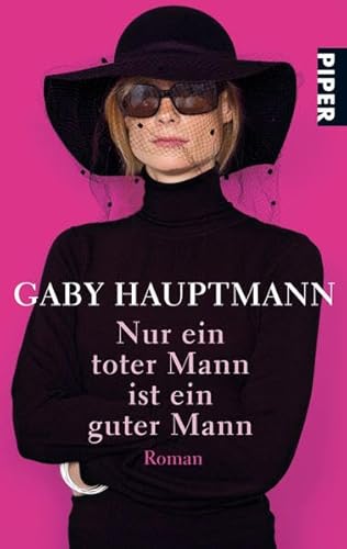 Nur ein toter Mann ist ein guter Mann: Roman - Gaby Hauptmann