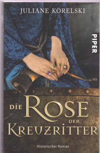 Die Rose der Kreuzritter. Historischer Roman.