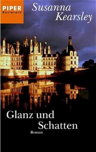 Glanz und Schatten: Roman - Kearsley, Susanna