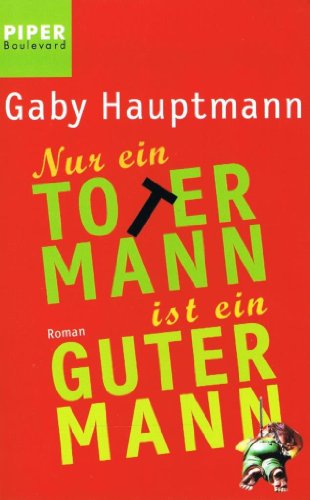 9783492261029: Nur ein toter Mann ist ein guter Mann.