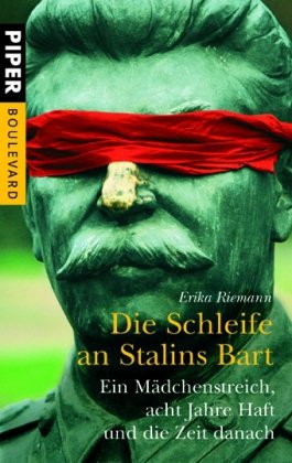 Beispielbild fr Die Schleife an Stalins Bart: Ein Mdchenstreich, acht Jahre Haft und die Zeit danach zum Verkauf von medimops