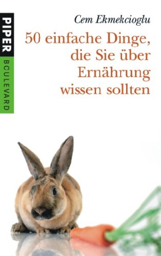 50 einfache Dinge, die Sie über Ernährung wissen sollten