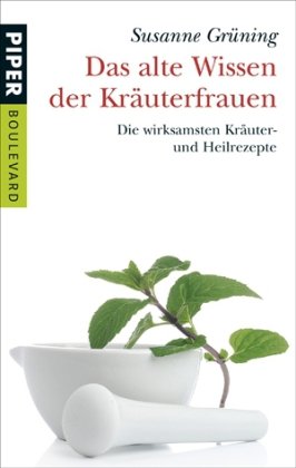 Beispielbild fr Das alte Wissen der Kruterfrauen: mit Heike Schmidt-RgerDie wirksamsten Kruter- und Heilrezepte zum Verkauf von medimops