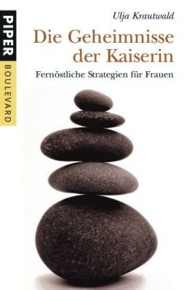 9783492262712: Die Geheimnisse der Kaiserin: Fernstliche Strategien fr Frauen