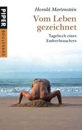 Vom Leben gezeichnet: Tagebuch eines Endverbrauchers (9783492262729) by Harald Martenstein