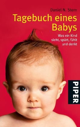 Beispielbild fr Tagebuch eines Babys: Wie ein Kind sieht, sprt, fhlt und denkt zum Verkauf von medimops